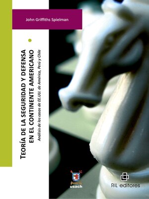 cover image of Teoría de la seguridad y defensa en el continente americano. Análisis de los casos de EE.UU. de América, Perú y Chile